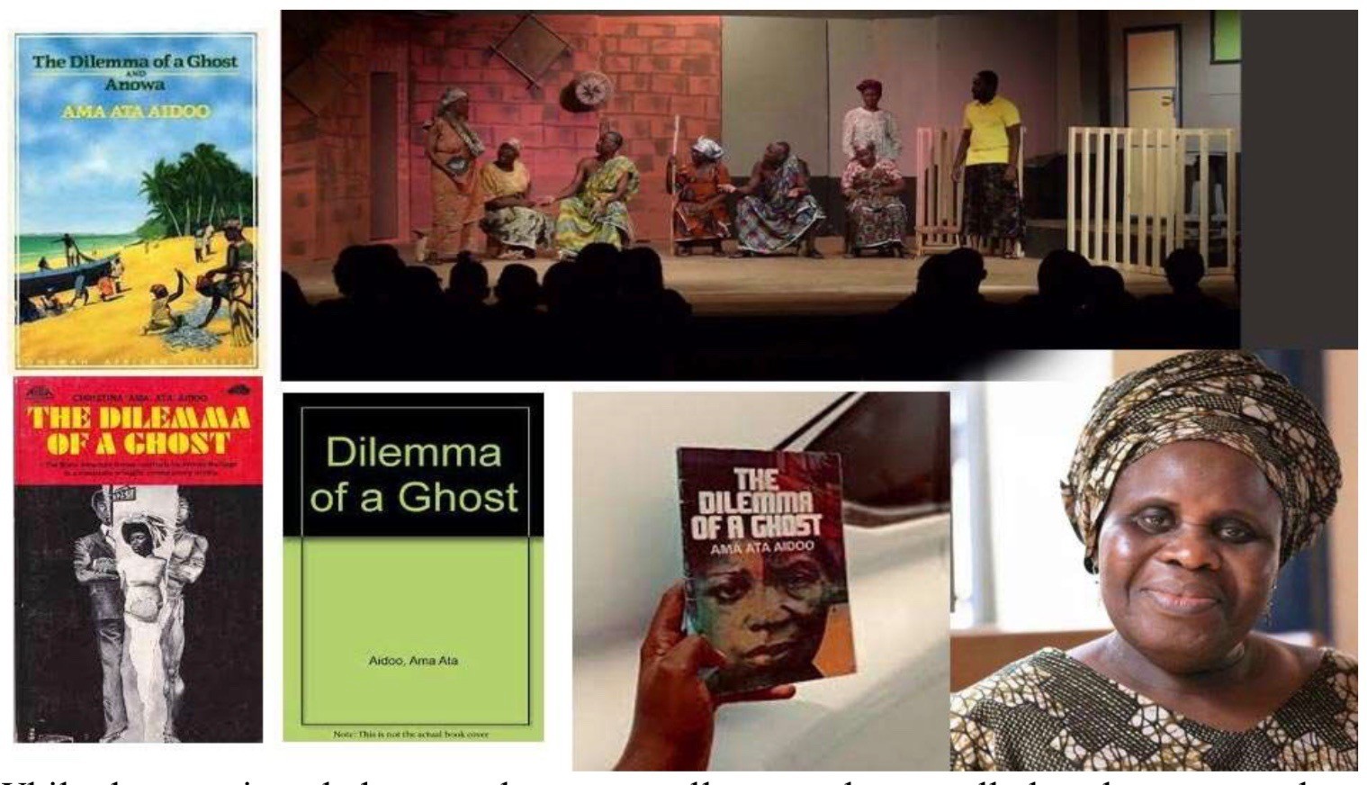 - Ama Ata Aidoo and her first play “The Dilemma of a Ghost”